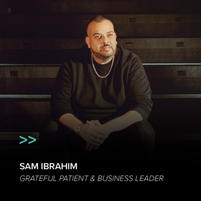 Sam Ibrahim, Grateful Patient & Business Leader